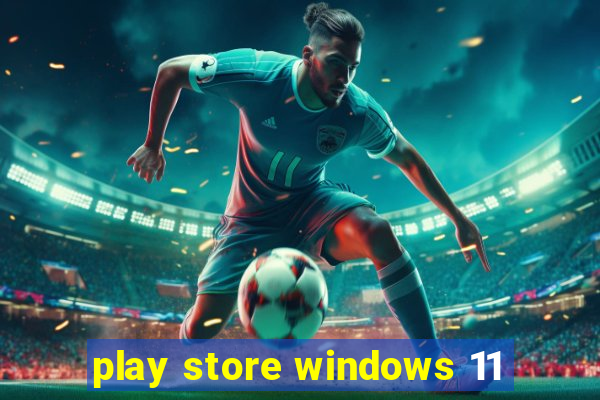 play store windows 11